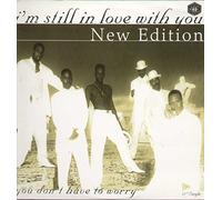 New Edition - I'M Still In Love With You / You Don'T Have To Worry