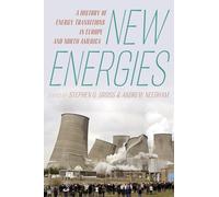 New Energies: A History of Energy Transitions in Europe and North America