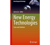 New Energy Technologies: Cases and Solutions (Green Energy and Technology)