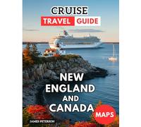 New England and Canada Cruise Travel Guide: Exploring New Shores and Hidden Gems with Map and Pictures