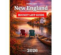 New England Bucket List Guide 2026: A Cross-State Guide to Regions, Routes, Towns, and Local Cultures Across Six Distinct States