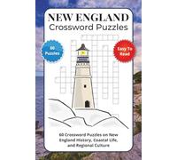 New England Crossword Puzzles: 60 Crossword Puzzles on New England History, Coastal Life, and Regional Culture