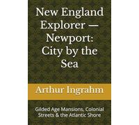 New England Explorer - Newport: City by the Sea: Gilded Age Mansions, Colonial Streets & the Atlantic Shore