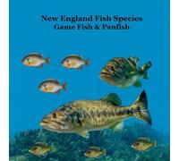 New England Game Fish and Panfish Species Kids Book: Great Book About the Different Types of Fish in New England