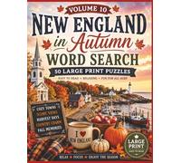 NEW ENGLAND IN AUTUMN WORD SEARCH - VOLUME 10: 50 Large Print Puzzles Featuring Cozy Towns, Fall Foliage & New England Charm