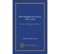 New England in France, 1917-1919: a history of the Twenty-sixth divison, U. S. A