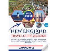 NEW ENGLAND TRAVEL GUIDE 2025/2026: Discover Top Attractions, Seasonal Events, Neighborhood Secrets, And Practical Advice For Every Traveler’s Perfect Experience (Atlas & Soul)
