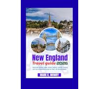 New England travel guide 2026: Discover Hidden Gems, Scenic Drives, Coastal Towns, and the Attractive Places to Visit On your Journey