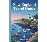 New England Travel Guide 2026: Where to Stay, What to Eat, and How to Explore the Region’s Cities, Villages, and Wild Landscapes