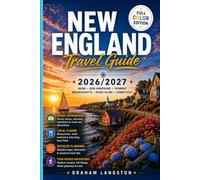 NEW ENGLAND TRAVEL GUIDE: A Road Trip Guide to Maine, New Hampshire, Vermont, Massachusetts, Rhode Island, and Connecticut-With Scenic Drives and Bucket Lists