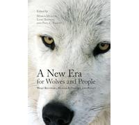 New Era for Wolves and People: Wolf Recovery, Human Attitudes, and Policy: 2 (Energy, Ecology, and the Environment)