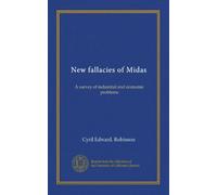 New fallacies of Midas: A survey of industrial and economic problems