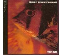 New Fast Automatic Daffodils - Fishes Eyes / Fisher Eyes (Underwater) [Vinyl Single]