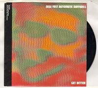 NEW FAST AUTOMATIC DAFFODILS - NEW FADS - GET BETTER - 7" VINYL