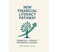 New Financial Literacy Pathway Financial Literacy Workbook/Journal