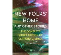 New Folks' Home: And Other Stories: 6 (The Complete Short Fiction of Clifford D)