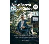 New Forest Travel Guide 2026: Fun Adventures, Wildlife Encounters, and Family-Friendly Days Out in England’s Magical Forest