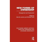 New Forms of Ownership: Management and Employment (Routledge Library Editions: Employee Ownership and Economic Democracy)