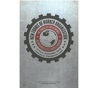 New Forms of Worker Organization: The Syndicalist and Autonomist Restoration of Class Struggle Unionism