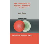 New Foundations for Classical Mechanics: 99 (Fundamental Theories of Physics)