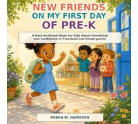 New Friends on My First Day of Pre-K: A Back-to-School Book for Kids About Friendship and Confidence in Preschool and Kindergarten
