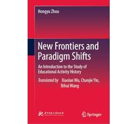 New Frontiers and Paradigm Shifts: An Introduction to the Study of Educational Activity History