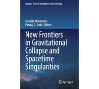 New Frontiers in Gravitational Collapse and Spacetime Singularities (Springer Series in Astrophysics and Cosmology)