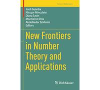 New Frontiers in Number Theory and Applications (Trends in Mathematics)
