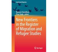 New Frontiers in the Register of Migration and Refugee Studies (International Perspectives on Migration)