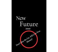 New Future: Don't buy the lie, It'll cost you money!