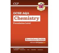 GCSE Chemistry AQA Revision Guide - Foundation includes Online Edition, Videos & Quizzes (CGP AQA GCSE Chemistry)
