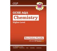 GCSE Chemistry AQA Revision Guide - Higher includes Online Edition, Videos & Quizzes (CGP AQA GCSE Chemistry)
