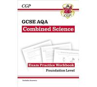 GCSE Combined Science AQA Exam Practice Workbook - Foundation (includes answers) (CGP AQA GCSE Combined Science)