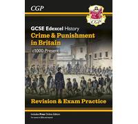 New GCSE History Edexcel Revision & Exam Practice - Crime and Punishment in Britain, c1000-Present (CGP Edexcel GCSE History)
