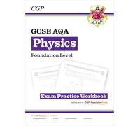 New GCSE Physics AQA Foundation Exam Practice Workbook with CGP RevisionHub (CGP AQA GCSE Physics)