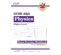 GCSE Physics AQA Exam Practice Workbook - Higher (includes answers) (CGP AQA GCSE Physics)