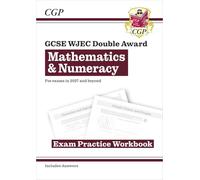 New GCSE WJEC Mathematics & Numeracy Double Award Exam Practice Workbook (For exams from 2027) (CGP GCSE WJEC Mathematics and Numeracy)