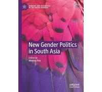 New Gender Politics in South Asia (Genders and Sexualities in the Social Sciences)