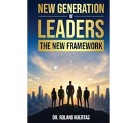 NEW GENERATION OF LEADERS: THE NEW FRAMEWORK