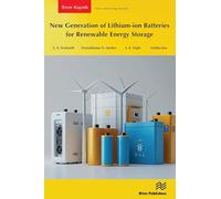 New Generation of Lithium-ion Batteries for Renewable Energy Storage (River Publishers Series in Power and Energy Systems)