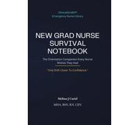 New Grad Nurse Survival Notebook: The Orientation Companion Every Nurse Wishes They Had