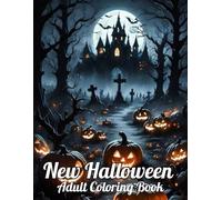 New Halloween Adult Coloring Book: Halloween Coloring Book For Adults Autumn Fall Halloween Fantasy 50 Designs Beautiful Halloween Coloring Book