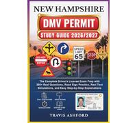 NEW HAMPSHIRE DMV PERMIT STUDY GUIDE 2026/2027: The Complete Driver’s License Exam Prep with 350+ Real Questions, Road Sign Practice, Real Test Simulations, and Easy Step-by-Step Explanations