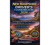 New Hampshire Driver’s Handbook 2026: The Complete New Hampshire DMV Guide to Driving Laws, Road Signs, License Requirements, Safe Driving Rules, and ... drivers both experienced and inexperienced.)