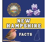 New Hampshire Facts: Interesting Facts About New Hampshire (50 States Fact Books)
