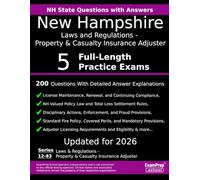 New Hampshire Laws and Regulations - Property and Casualty Insurance Adjuster (Series 12-83) Practice Exam Questions: 200 Questions with Detailed Explanations