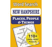 New Hampshire Places, People & Things Word Search: Discover the Granite State with 1,200+ New Hampshire places, people & things, from the White ... People & Things Word Search Puzzle Books)