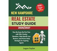 NEW HAMPSHIRE REAL ESTATE STUDY GUIDE 2026/2027: Pass the Exam the First Time with 950+ Practice Questions, State-Specific Law Reviews, and Proven Study Strategies for Aspiring Agents