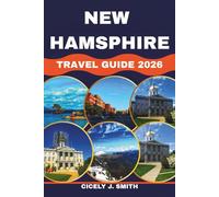 New Hampshire Travel Guide 2026: Exploring the Heart of New England’s Natural Beauty and Timeless Charm (Perfect Touch)