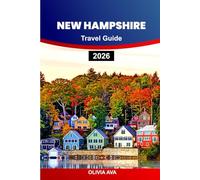 NEW HAMPSHIRE TRAVEL GUIDE 2026: Uncover Vibrant Landscapes, Cozy Towns, Adventure Trails, Cultural Riches, and Unforgettable Spots Awaiting Discovery.
